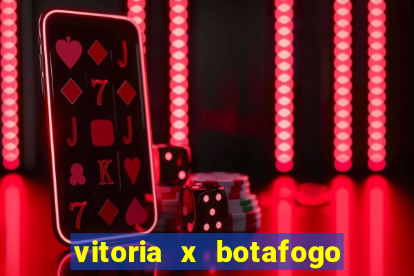 vitoria x botafogo sp futemax